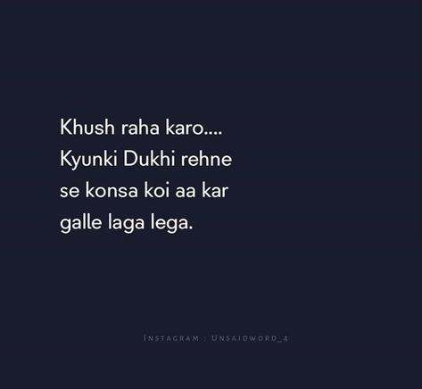 Khush raha karo Kyunki dukhi rehne Se konsa koi aa kar Galle laga lega Snapchat Quotes, Study Room Decor, Cute Love Quotes, Better Life Quotes, Study Room, Better Life, Cute Love, Koi, Love Quotes