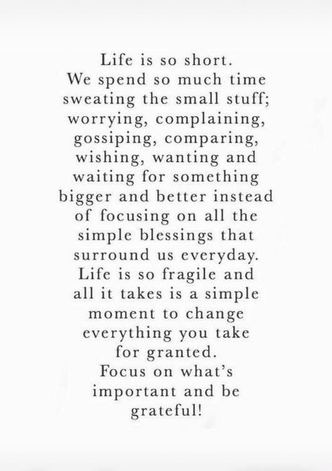 Taking Time For Granted Quotes, Gratitude During Difficult Times Quotes, Time Is Short Quotes, Life Is Precious Quotes Perspective, Life Is Short Quotes Perspective, Life Is Too Short Quotes Perspective, Taken For Granted Quotes, Quotes Perspective, Granted Quotes