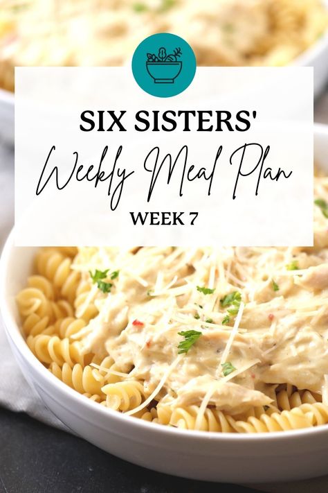 Six Sisters' Stuff Dinner Meal Plan - Week 7 Dinner Meal Calendar, Six Sisters Meal Plans, Six Sisters Recipes Dinners, March Meal Plan, Dinner Menu For The Week, Dinner Meal Plan, Family Meal Planning Healthy, Menu For The Week, Easy Casseroles