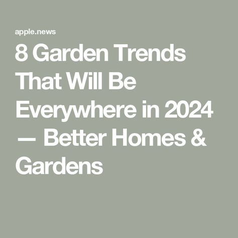 8 Garden Trends That Will Be Everywhere in 2024 — Better Homes & Gardens Better Homes And Gardens Garden Plans, 2024 Landscape Trends, 2024 Garden Trends, Garden Trends 2024, Lawn Design, Gardening Trends, Home Garden Decor, Gorgeous Gardens, Fairy String Lights