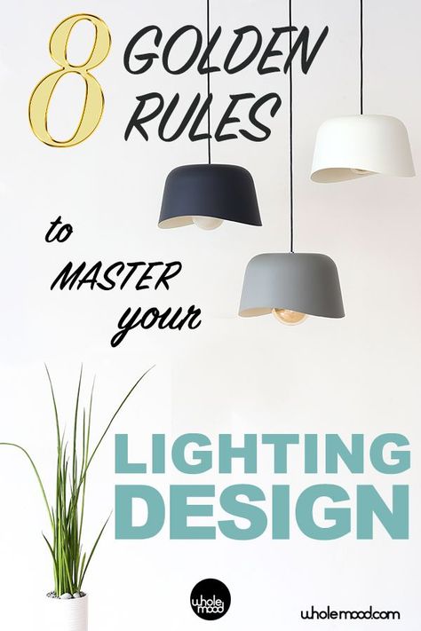 Be your own Lighting Designer with these simple rules! #interiordesign #lighting #lightingdesign #decorating #simplerules #wholemood Lighting Rules, Single Room, Beautiful Home Designs, Lighting Design Interior, Elements Of Design, Simple Rules, Fashion Lighting, Interior Lighting, Lighting Design