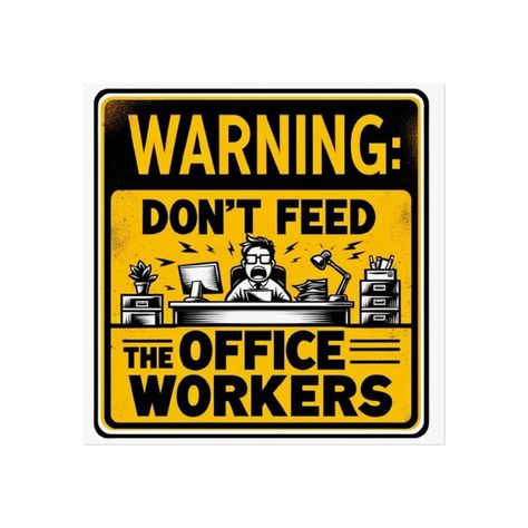 Humorous Don't Feed The Office Workers Warning Sign Ideal for Desks & Break Rooms Funny Workplace Decor Perfect for Office Humor and Jokes by 383D on Etsy Office Humor Signs, Workplace Decor, Warning Sign, Office Signs, Office Humor, Break Room, Warning Signs, Desk Decor, Sign Design