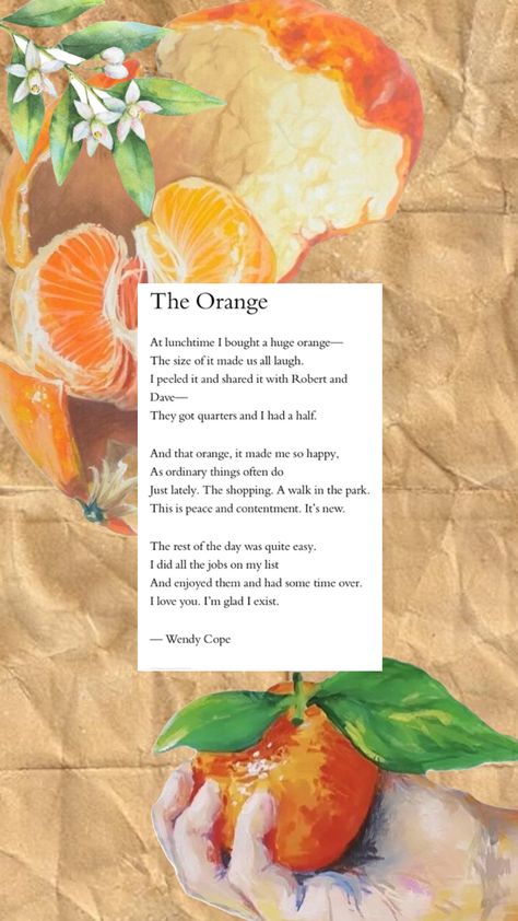 #theorangepoem #poetry The Orange By Wendy Cope, Orange Poem, Wendy Cope, Maximalist Wall, Orange Aesthetic, Orange Wallpaper, Aesthetic Iphone Wallpaper, Pretty Words, Pretty Wallpapers