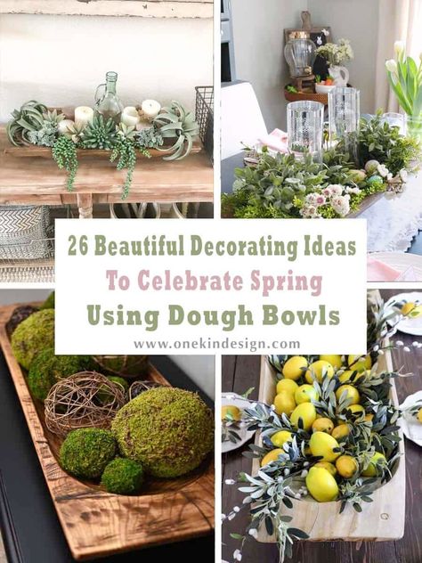 26 Beautiful Decorating Ideas To Celebrate Spring Using Dough Bowls Farmhouse Chic Dining Table, Wooden Bowls Decor, Dough Bowl Centerpiece, Simple Dining Table, Dining Room Table Centerpieces, Wooden Home Decor, Dough Bowls, Spring Centerpiece, Wooden Dough Bowl