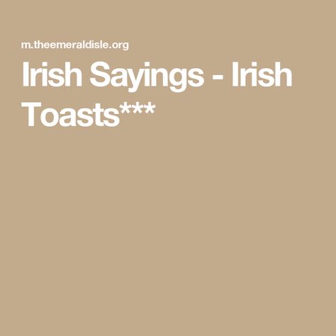 Irish Sayings - Irish Toasts*** Irish Goodbye Quote, Irish Toasts Funny, Funny Irish Sayings, Irish Sayings Quotes, Gaelic Quotes, Irish Wake, Irish Goodbye, Irish Toasts, Irish Sayings