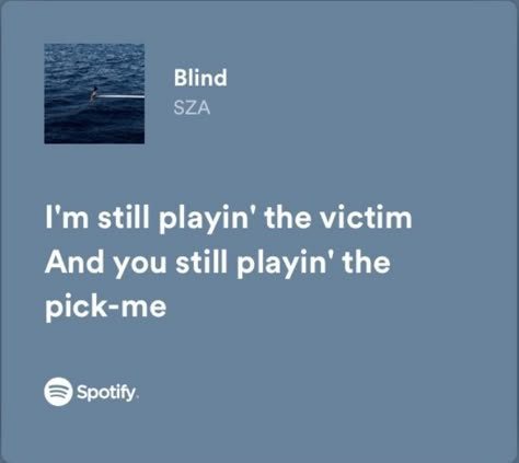 Blind Sza Spotify, Blind Sza Lyrics, Sza Lyrics Aesthetic, Sza Songs Lyrics, Sza Spotify Lyrics, Sza Spotify, Sza Aesthetic Wallpaper Blue, Dice Quotes, Sza Lyrics