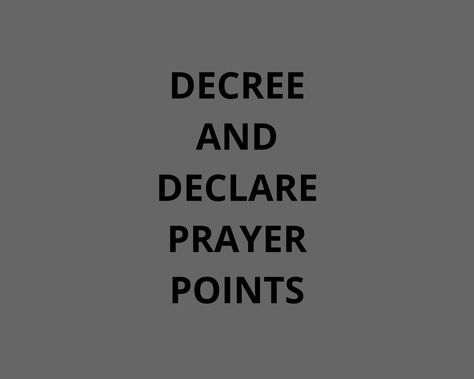 44 Decree And Declare Prayer Points