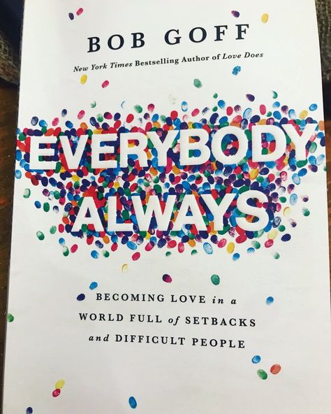 Everybody Always by Bob Goff Everybody Always, Book Funny, Bob Goff, Summer Reading Lists, Self Help Books, Reading Recommendations, Book Show, Christian Books, Summer Reading