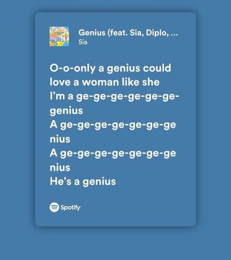 Genius Song Lyrics, Genius Song, Sia Lyrics, Spotify Ideas, Singing Quotes, Genius Lyrics, More Lyrics, Genie In A Bottle, Spotify Lyrics