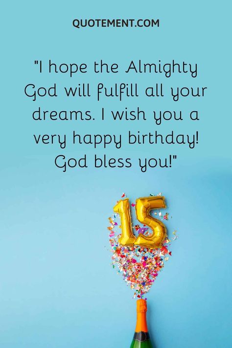 60 Sweet And Heart-Touching Happy 15th Birthday Wishes 15 Birthday Wishes Daughter, Happy 15th Birthday Boy Wishes, Happy 15th Birthday Boy, Happy 15th Birthday Daughter, 15 Birthday Quotes, Happy 15th Birthday Girl, Happy 15 Birthday, Happy Birthday Captions, Birthday Wishes Girl