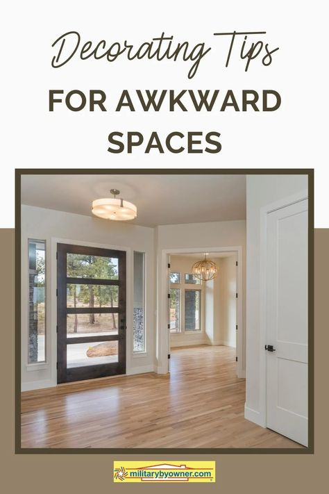 How To Make Use Of Awkward Spaces, Awkward Foyer Space, How To Not Be Awkward In Photos, Quotes About Awkwardness, How To Not Be Socially Awkward, Social Awkwardness Tips, Military Housing Decorating, Military Housing, Split Foyer