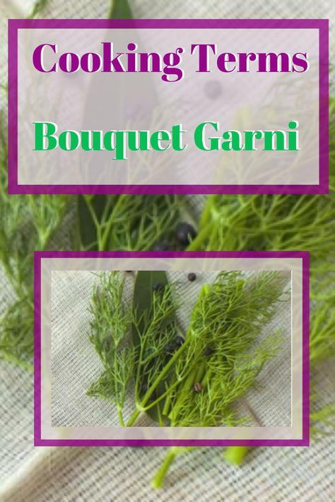 A bouquet garni is a bundle of fresh herbs, that are tied together and placed the pot you are cooking, to enhance the flavour of the dish. #cookingterms Cooking Terms, Shakespeare Garden, Cooking With Herbs, Making A Bouquet, Bath Tea, Cooking 101, Herbal Teas, Home Additions, Simple House