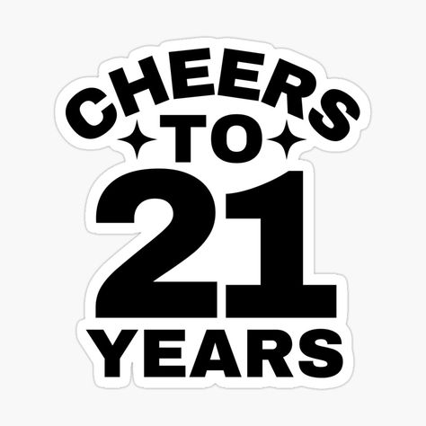 Get my art printed on awesome products. Support me at Redbubble #RBandME: https://www.redbubble.com/i/sticker/Cheers-to-21-Years-Happy-21st-Birthday-Celebration-by-highflycrafts/162557433.JCQM3?asc=u Happy 21st Birthday Son, Cheers To 21 Years, 21 Cake Topper, 21st Birthday Celebration, Surprise Birthday Decorations, 21st Cake, Birthday Clips, Diy Cake Topper, Happy 21st Birthday