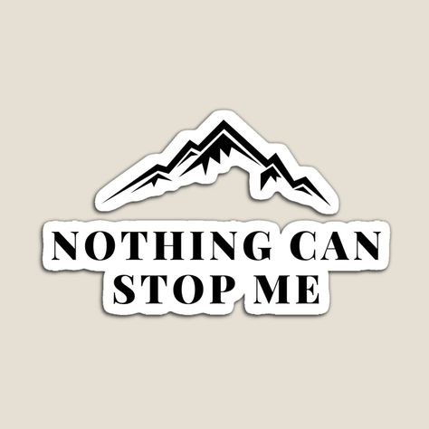 Get my art printed on awesome products. Support me at Redbubble #RBandME: https://www.redbubble.com/i/magnet/Nothing-Can-Stop-Me-by-Adorno/81110128.TBCTK?asc=u Nothing Can Stop Me, Buy Nothing, Believe In You, My Art, Awesome Products, Magnets, Art Prints, Canning, For Sale