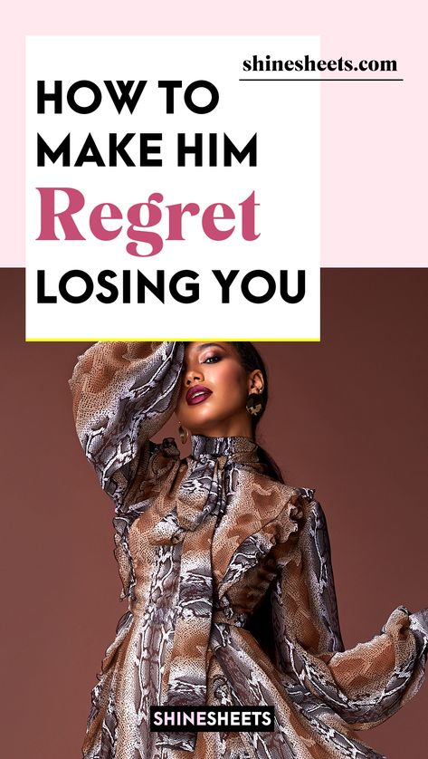 How To Make Him Realize His Mistake, Make Him Regret Losing You, Do Men Get Regret For Losing You, How To Make Him Regret Losing You, You’re Going To Regret Losing Me, Take You For Granted, Conversation Skills, Text For Him, New Friendship