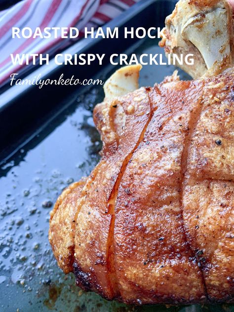 Roasted ham hock with crispy crackling - Family On Keto Roast Pork Hock, How To Cook A Ham Hock, How To Cook Ham Hocks, Fresh Ham Hock Recipes, Ham Hocks Recipes, Smoked Ham Hock Recipes, Eisbein Recipe, Hock Recipes, Recipes For Ground Beef