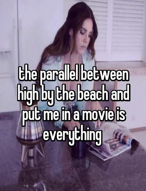 You Know I Can’t Make It On My Own, You Get Me So High, High By The Beach Aesthetic, Put Me In A Movie Lana Del Rey, Lana Whispers, Put Me In A Movie, High By The Beach, Lana Del Rey Vinyl, Lana Rey