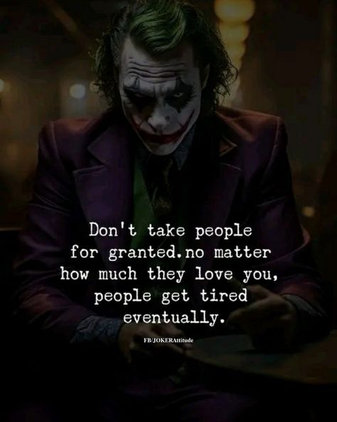 𝐃𝐨𝐧'𝐭 𝐭𝐚𝐤𝐞 𝐩𝐞𝐨𝐩𝐥𝐞 𝐟𝐨𝐫 𝐠𝐫𝐚𝐧𝐭𝐞𝐝, 𝐍𝐨 𝐦𝐚𝐭𝐭𝐞𝐫 𝐡𝐨𝐰 𝐦𝐮𝐜𝐡 𝐭𝐡𝐞𝐲 𝐋𝐨𝐯𝐞 𝐲𝐨𝐮, 𝐏𝐞𝐨𝐩𝐥𝐞 𝐠𝐞𝐭 𝐭𝐢𝐫𝐞𝐝 𝐞𝐯𝐞𝐧𝐭𝐮𝐚𝐥𝐥𝐲. People Taking You For Granted, People Take You For Granted, Take You For Granted, Joker Quotes, Funny Reaction, Taken For Granted, Thought Quotes, Funny Reaction Pictures, Deep Thought
