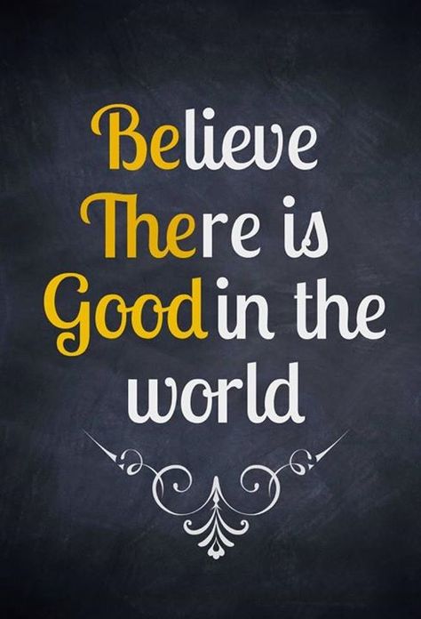 Believe there is Good in the World.  Be The Good  #quotes  Want more business from social media? zackswimsmm.tk Good In The World, Be The Good, We Are The World, Visual Statements, Random Acts Of Kindness, Bulletin Board, The Words, Great Quotes, Beautiful Words