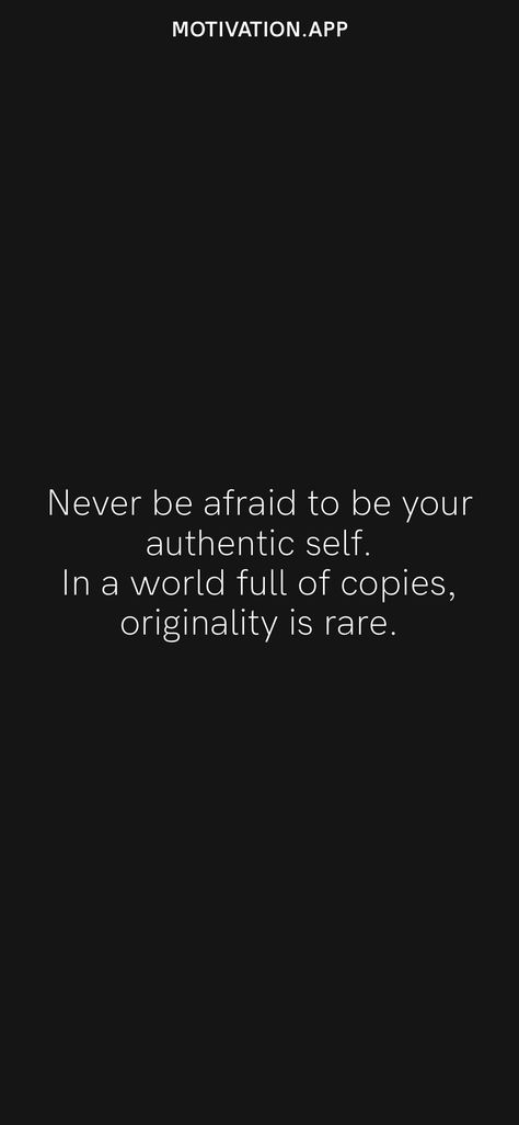 Authenticity Quotes, Be Your Authentic Self, Rare Quote, Motivation App, Original Quotes, Be Authentic, Daily Reminders, Behavioral Health, Authentic Self