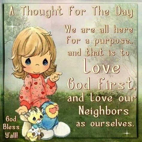 Love God First, Precious Moments Quotes, Everyone Is Welcome Here, A Thought For The Day, Precious Moments Coloring Pages, Thoughts For The Day, Thinking Of You Quotes, Moments Quotes, I Love You God