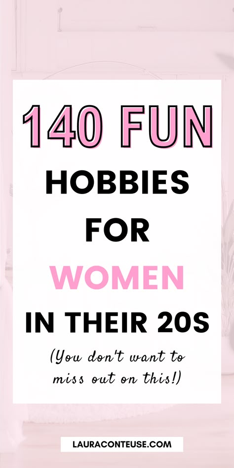 a pin that says in a large font Fun Hobbies for Women in Their 20S Good Hobby Ideas, Crafts To Do For Adults, Fun Skills To Learn In Your 20s, 100 Hobbies To Try, Creative Ideas For Adults, Hobbies That Keep You In Shape, Fun Classes To Take For Adults, Random Hobbies To Try, How To Find A New Hobby