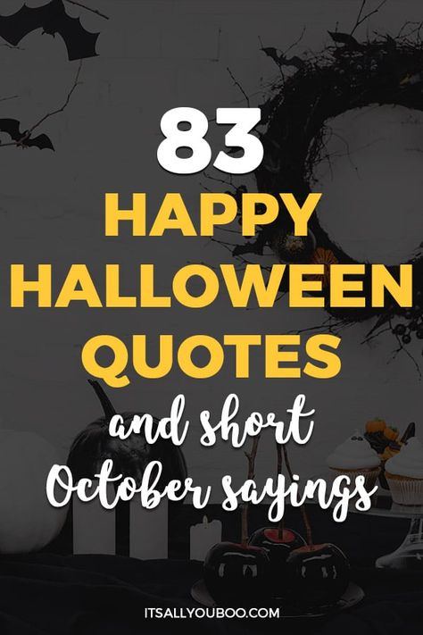 83 Happy Halloween Quotes and Short October Sayings with a spooky background Funny Halloween Quotes Humor Hilarious, Happy Halloween Funny Quotes, Halloween Season Quotes, Fun Halloween Sayings, Halloween Inspirational Quotes, Halloween Family Quotes, Funny October Quotes, October Letterboard Quotes, Halloween Positive Quotes