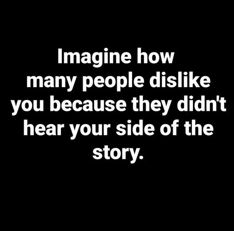 Your Side Of The Story, Story Pictures, Betrayal Quotes, Society Quotes, Two Kinds Of People, Everyday Quotes, Story Quotes, Facebook Image, How Many People