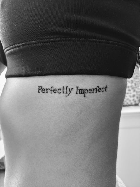 Short Rib Tattoo Quotes, Horizontal Rib Tattoo, Tattoo Ideas Ribs Side, Tattoo Ribs Girl, Perfectly Imperfect Tattoo Ideas, Unique Rib Tattoo, Side Body Tattoos For Women Ribs, Imperfection Tattoo, Perfectly Imperfect Tattoo