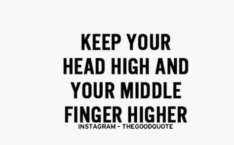 Love this😂 Middle Finger Wallpaper, High Quotes, Adulting Quotes, Hand Gesture, Lifestyle Quotes, Personal Identity, Motivational Art, True Feelings, Wonderful Words