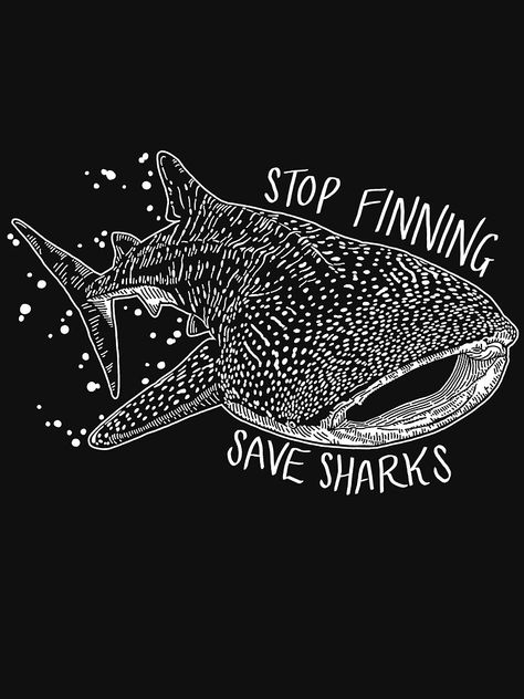 "Stop Finning Save Sharks Whale Sharks" T-shirt by Narked-Shark | Redbubble Save The Ocean Tshirt, Stop Shark Finning, Save Sharks, Shark Finning, Ocean Tshirt, Save The Sharks, Whale Sharks, Shark Lover, Shark Fin