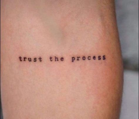 Trust The Process Tattoo, Trust The Process Quotes, Progress Tattoo, Semicolon Tattoo, Trust The Process, Tattoo Idea, Tattoo Art, The Process, Tattoos For Guys