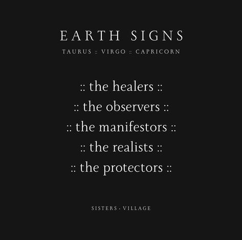 Earth Sign Quotes, Capricorn Sun Sign, Virgo Energy, Virgo Queen, Capricorn Sun, Virgo Sun, Sun Signs, Libra And Leo, Taurus Moon