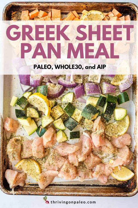 Greek Sheet Pan Supper (Paleo, AIP, Whole30) Aip Meal Prep Recipes, Whole 30 Chicken Sheet Pan Recipes, Easy Dinner Recipes Whole 30, Aip Greek Recipes, One Pan Paleo Dinners, Best Whole30 Recipes, Sheet Pan Dinners Whole 30, Dinner Ideas Whole 30, Cheap Aip Meals