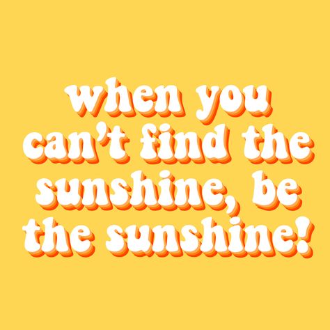 when you can’t find the sunshine be the sunshine quote inspirational positivity goals happiness happy positive orange peach gradient ombré yellow retro vintage aesthetic tumblr Sunshine Quotes Inspirational, Laptop Gif, Yellow Gif, Notch Wallpaper, Yellow Quotes, Inspiring Wallpaper, Yellow Aesthetic Pastel, Be The Sunshine, Fall Quotes