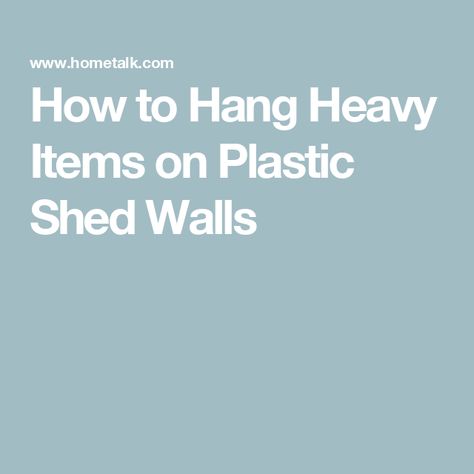 How to Hang Heavy Items on Plastic Shed Walls Peg Board Tools, Rubbermaid Shed, Plastic Shed, Resin Sheds, Outdoor Shed, Plastic Sheds, Outdoor Sheds, How To Hang, Plastic Resin