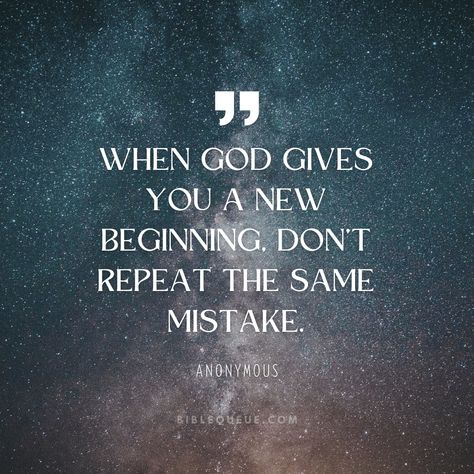 When God Gives You A New Beginning, New Chapter Quotes, Good Quotes To Live By, Mistake Quotes, Inspirational Quotes God, Quotes God, A New Beginning, New Beginning, Lord And Savior