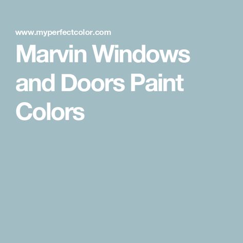 Marvin Windows and Doors Paint Colors Doors Colors, Marvin Doors, Marvin Windows And Doors, Marvin Windows, Door Colors, Door Paint Colors, Paint Matching, Paint Primer, Windows Exterior