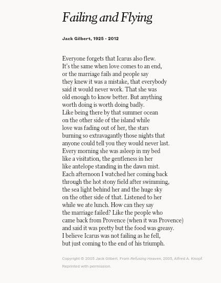 Jack Gilbert | Failing and Flying - my favorite poem. The last 2 sentences get me every time. Jack Gilbert Poems, Jack Gilbert, Favorite Poems, Lovely Thoughts, Soul Poetry, Poetic Words, Poem A Day, Magic Words, Poetry Words