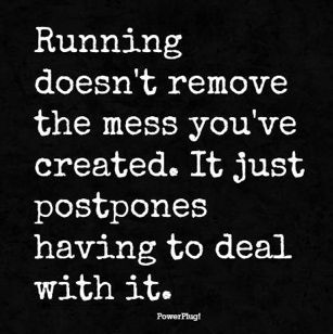 don't run...face your problems head on Face The Problem Quotes, Running From Your Problems Quotes, Running From Problems Quotes, Problems Quotes, Problem Quotes, 15th Quotes, Enid Blyton, Running Quotes, Character Aesthetics