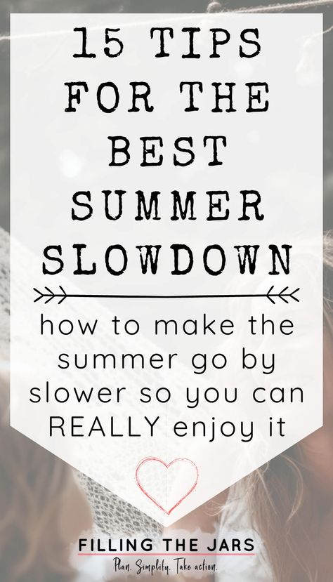 15 Simple Summer Slowdown Tips: How To Make The Summer Go By Slower Homeschool Summer, Ultimate Summer Bucket List, Personal Growth Plan, Simple Summer, Summer Living, Summer Plans, Summer Goals, The Best Summer, Summer Entertaining