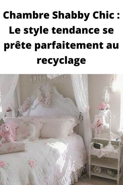 Chambre Shabby Chic : le style tendance est parfait pour le recyclage. Pour donner à votre chambre une touche antique mais élégante, vous devez absolument vous inspirer du style shabby chic . Style Shabby Chic, Shabby Chic