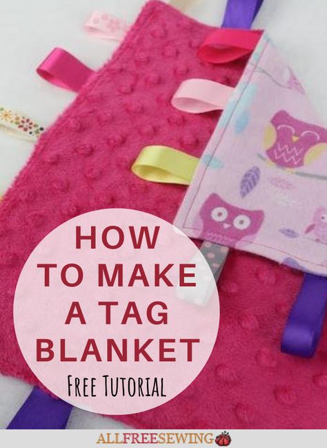 How to Make a Tag Blanket Tag Blanket Tutorial, Homemade Baby Blankets, Tag Blankets For Babies, Taggie Blanket, Tag Blanket, Invisible Stitch, Easy Baby Blanket, Thoughtful Baby Shower Gifts, Blanket Diy