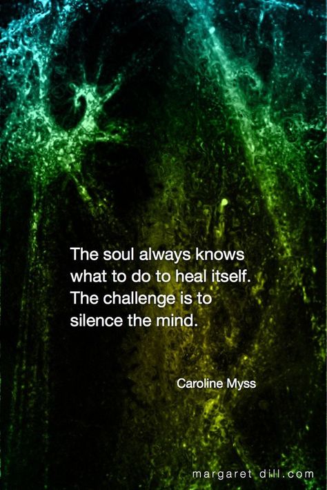 The Soul Always Knows How To Heal Itself, Soul Healing Quotes, Caroline Myss, What I Like About You, A Course In Miracles, Awakening Quotes, Experience Life, Soul Quotes, George Orwell