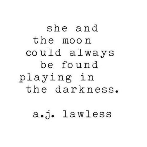 Moon Quotes, In The Darkness, Poem Quotes, The Darkness, A Quote, Poetry Quotes, Pretty Words, Pretty Quotes, Beautiful Quotes