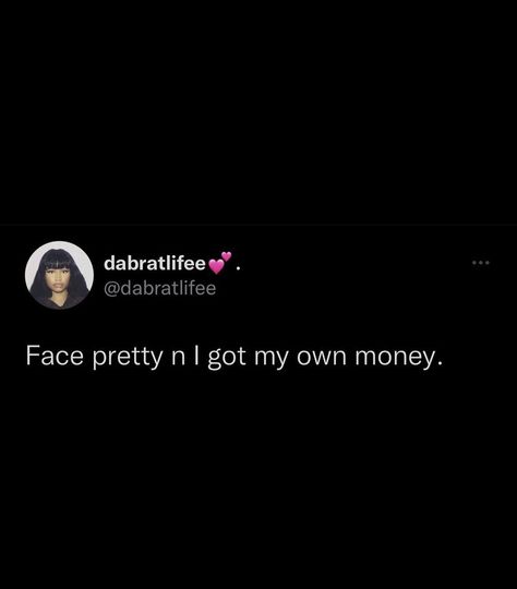 Cashapp Her Quotes, Twitter Quotes Future, Pretty And Paid Quotes, Stunna Girl Quotes, Getting Money Quotes, Good Energy Quotes, Bossbabe Quotes Motivation, Winning Quotes