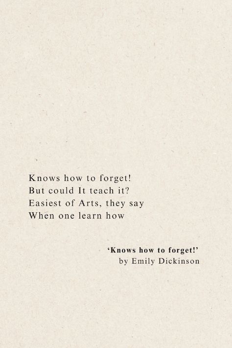 'Knows how to forget!' by Emily Dickinson is a contemplative piece that reflects on the nature of memory and the difficulty of forgetting. It suggests that forgetting is not a simple process but rather a skill that might not be accessible to everyone.   Dive into this thought-provoking poem and explore the mysterious art of forgetting with Emily Dickinson in our full analysis. 🌙✨  #EmilyDickinson #PoetryLovers #LiteraryGems #PoetryCommunity #ThoughtProvoking #MysteryOfMemory #ClassicPoetry Memories Poem, Mysterious Art, Dickinson Poems, Poem Analysis, Emily Dickinson Poems, Poetry Analysis, Central Message, Key Quotes, Pretty Handwriting