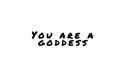 You Are A Goddess, Goddess Aesthetic Quotes, Goddess Sayings, I Am A Goddess Wallpaper, Greek Goddess Body Positivity, Goddess Quote, I’m A Goddess Quotes, Goddess Lifestyle, God Protects