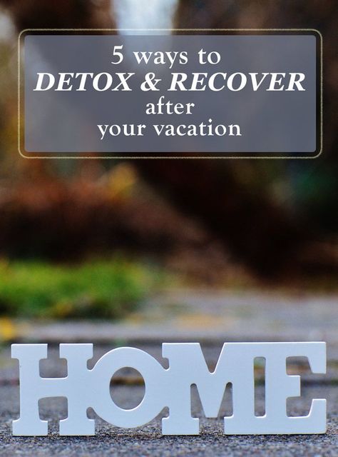 5 great ways to detox and recover from your vacation Detox After Vacation, Vacation Meals, Easy Detox, Detox Plan, Dream Travel Destinations, Vacation Resorts, You Know It, Travel Information, What To Pack