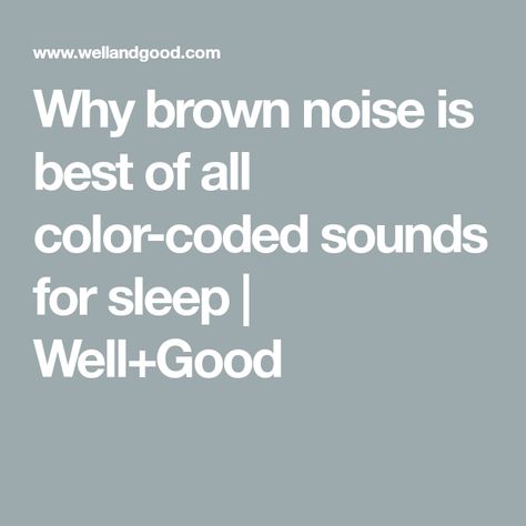 Green Noise, Brown Noise, Gilbert Gottfried, Pink Noise, Sound Energy, Sound Machine, Sound Engineer, Well And Good, Trouble Sleeping